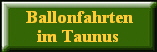 Ballonfahrten
im Taunus